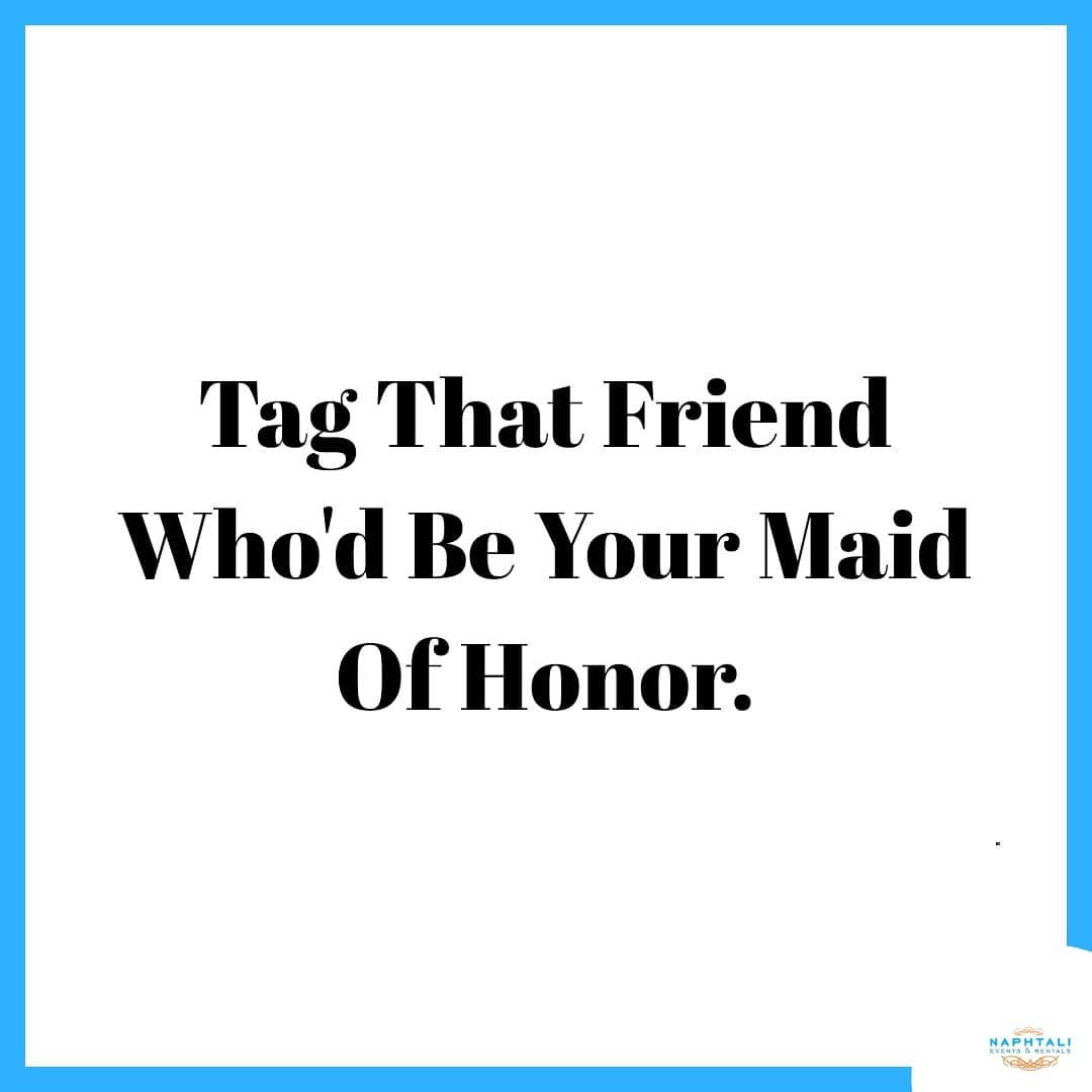 73512686 411277152877129 3528056562303306811 n - Tag that friend who'd be your maid of honor....