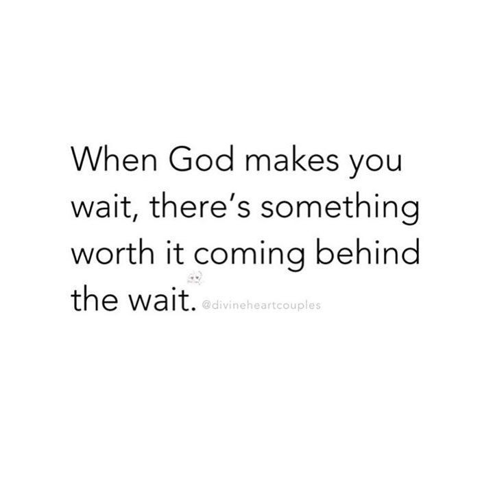 108776911 748050912626327 6844536851277972416 n - God knows your worth so trust Him and His plans for you . It will be worth the wait!

    faith     ...
