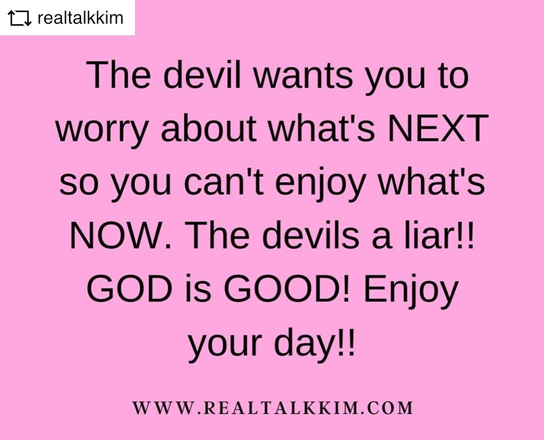 117271269 1023815044719890 3570668894570560908 n - Pay no mind to the devil. God is GOOD!!! All the time!!!

    faith       ...
