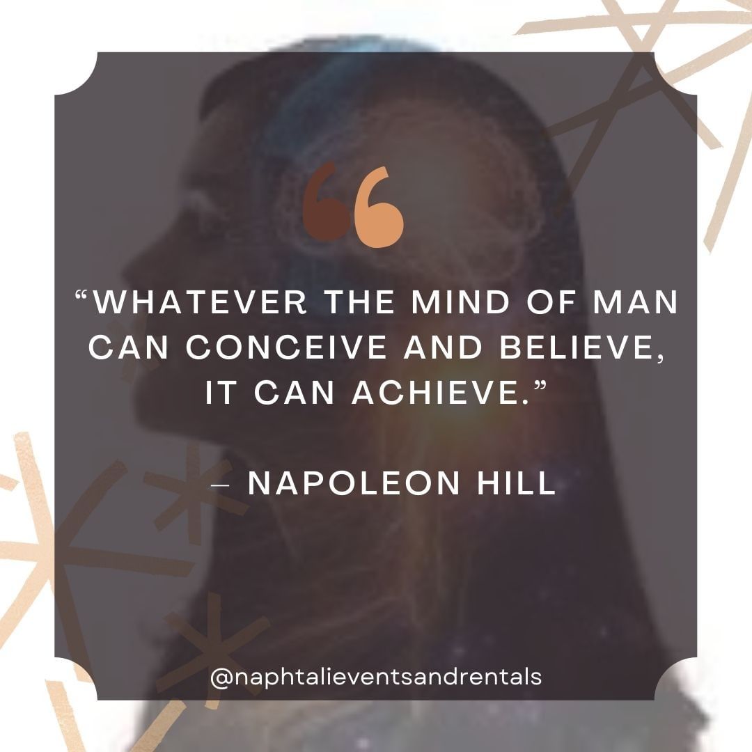 272757973 457522192669308 5075238043318029442 n - “Whatever the mind of man can conceive and believe, it can achieve.” – Napoleon Hill

Go into the ne...